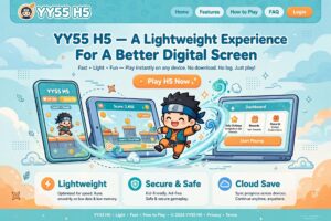 YY55 H5 — A Lightweight Experience For A Better Digital Screen
